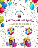 Luftballons und Spaß - Malbuch für Kinder - Fröhliche Luftballonzeichnungen: Geburtstage, Haustiere, Clowns, Kinder..: Erstaunliche Sammlung von kreativen und bezaubernden Ballonszenen für Kinder
