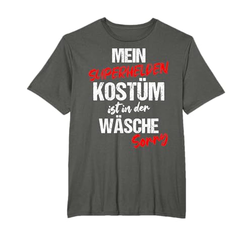 Mein Superhelden Kostüm Ist In Der Wäsche Fasching Karneval T-Shirt